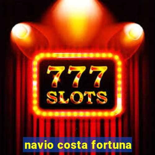 navio costa fortuna